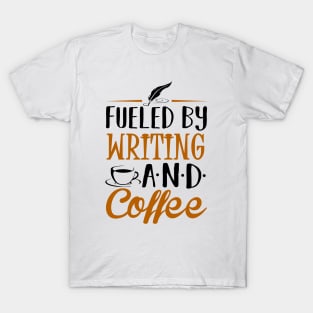 Fueled by Writing and Coffee T-Shirt